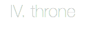 IV. throne